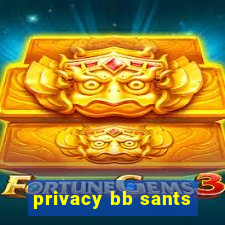 privacy bb sants